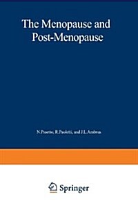 The Menopause and Postmenopause: The Proceedings of an International Symposium Held in Rome, June 1979 (Paperback, Softcover Repri)