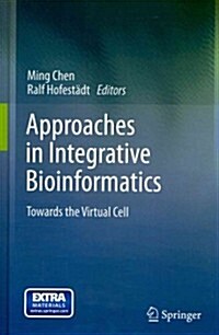 Approaches in Integrative Bioinformatics: Towards the Virtual Cell (Hardcover, 2014)