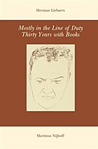 Mostly in the Line of Duty: Thirty Years with Books (Paperback, Softcover Repri)