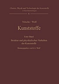 Kunststoffe. Struktur, Physikalisches Verhalten Und Pr?ung: Erster Band: Struktur Und Physikalisches Verhalten Der Kunststoffe (Paperback, Softcover Repri)