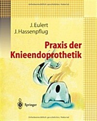 Praxis Der Knieendoprothetik (Paperback, Softcover Repri)
