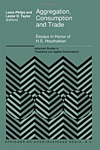 Aggregation, Consumption and Trade: Essays in Honor of H.S. Houthakker (Paperback, 1992)