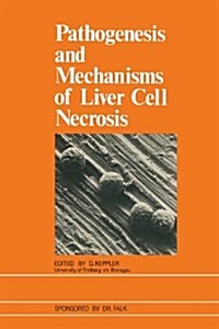 Pathogenesis and Mechanisms of Liver Cell Necrosis (Paperback)