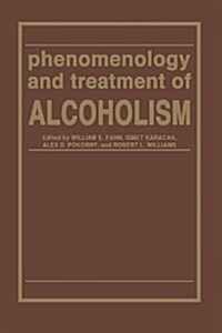 Phenomenology and Treatment of Alcoholism (Paperback)