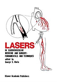 Lasers in Cardiovascular Medicine and Surgery: Fundamentals and Techniques (Paperback, Softcover Repri)