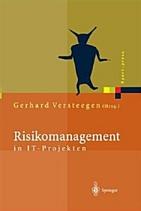 Risikomanagement in It-Projekten: Gefahren Rechtzeitig Erkennen Und Meistern (Paperback, Softcover Repri)