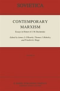 Contemporary Marxism: Essays in Honor of J. M. Boche?ski (Paperback, Softcover Repri)