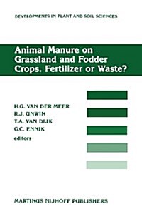 Animal Manure on Grassland and Fodder Crops.Fertilizer or Waste?: Proceedings of an International Symposium of the European Grassland Federation, Wage (Paperback, Softcover Repri)