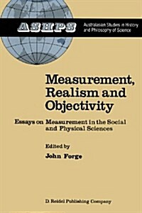 Measurement, Realism and Objectivity: Essays on Measurement in the Social and Physical Sciences (Paperback, Softcover Repri)