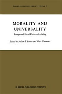 Morality and Universality: Essays on Ethical Universalizability (Paperback, Softcover Repri)