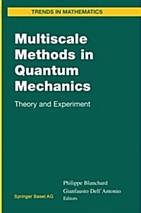 Multiscale Methods in Quantum Mechanics: Theory and Experiment (Paperback, Softcover Repri)
