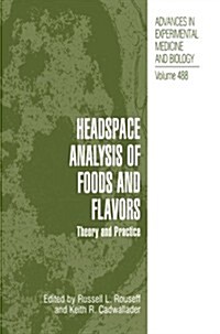 Headspace Analysis of Foods and Flavors: Theory and Practice (Paperback, Softcover Repri)