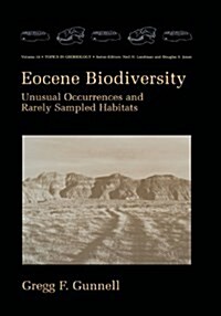 Eocene Biodiversity: Unusual Occurrences and Rarely Sampled Habitats (Paperback, Softcover Repri)