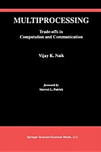 Multiprocessing: Trade-Offs in Computation and Communication (Paperback, Softcover Repri)