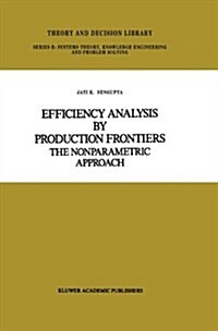 Efficiency Analysis by Production Frontiers: The Nonparametric Approach (Paperback, 1989)