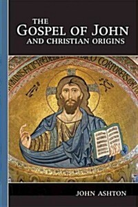 The Gospel of John and Christian Origins (Paperback)