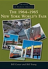 The 1964-1965 New York Worlds Fair (Paperback)