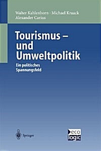 Tourismus-Und Umweltpolitik: Ein Politisches Spannungsfeld (Paperback, Softcover Repri)