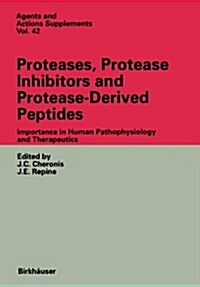Proteases, Protease Inhibitors and Protease-Derived Peptides: Importance in Human Pathophysiology and Therapeutics (Paperback, Softcover Repri)