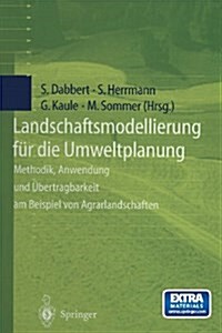 Landschaftsmodellierung F? Die Umweltplanung: Methodik, Anwendung Und ?ertragbarkeit Am Beispiel Von Agrarlandschaften (Paperback, Softcover Repri)