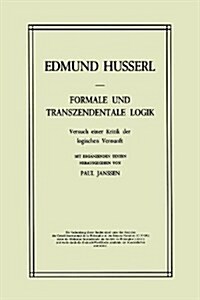 Formale Und Transzendentale Logik: Versuch Einer Kritik Der Logischen Vernunft (Paperback, Softcover Repri)