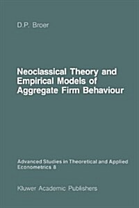 Neoclassical Theory and Empirical Models of Aggregate Firm Behaviour (Paperback)