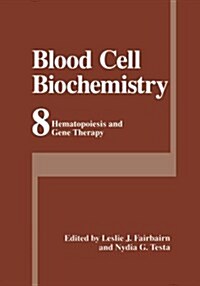Blood Cell Biochemistry: Hematopoiesis and Gene Therapy (Paperback, Softcover Repri)