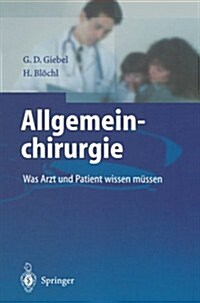 Allgemeinchirurgie: Was Arzt Und Patient Wissen M?sen (Paperback, Softcover Repri)