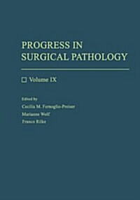 Progress in Surgical Pathology: Volume IX (Paperback, Softcover Repri)