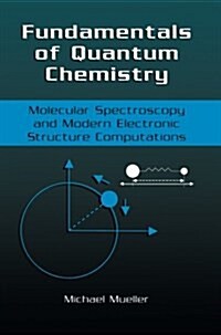 Fundamentals of Quantum Chemistry: Molecular Spectroscopy and Modern Electronic Structure Computations (Paperback, 2001)