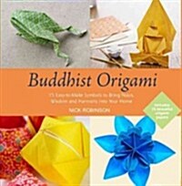 Buddhist Origami : 15 Easy-to-make Origami Symbols for Gifts and Keepsakes (Paperback)