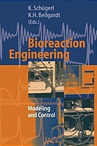 Bioreaction Engineering: Modeling and Control (Paperback, Softcover Repri)