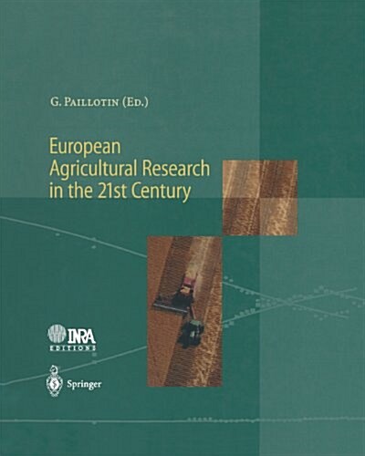 European Agricultural Research in the 21st Century: Which Innovations Will Contribute Most to the Quality of Life, Food and Agriculture? (Paperback, Softcover Repri)