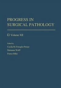 Progress in Surgical Pathology: Volume XII (Paperback, Softcover Repri)