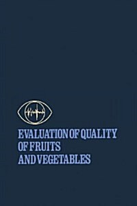 Evaluation of Quality of Fruits and Vegetables (Paperback, 1985)