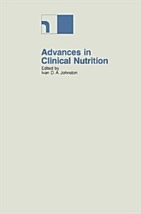 Advances in Clinical Nutrition: Proceedings of the 2nd International Symposium Held in Bermuda, 16-20th May 1982 (Paperback, 1983)