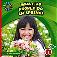 What Do People Do in Spring? (Paperback)