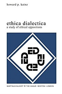 Ethica Dialectica: A Study of Ethical Oppositions (Paperback, Softcover Repri)