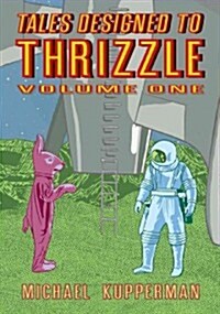 Tales Designed to Thrizzle, Volume 1 (Paperback)