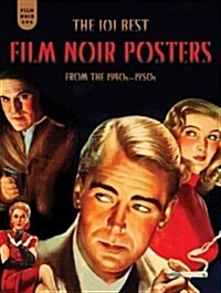 Film Noir 101: The 101 Best Film Noir Posters from the 1940s-1950s (Hardcover)
