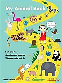 My Animal Book : Facts and Fun * Questions and Answers * Things to Make and Do (Hardcover)