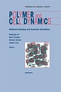 Polymer and Cell Dynamics: Multiscale Modelling and Numerical Simulations (Paperback, Softcover Repri)