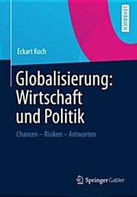 Globalisierung: Wirtschaft Und Politik: Chancen Risiken Antworten (Paperback, 2014)