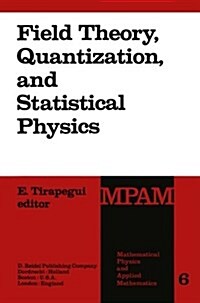 Field Theory, Quantization and Statistical Physics: In Memory of Bernard Jouvet (Paperback, Softcover Repri)
