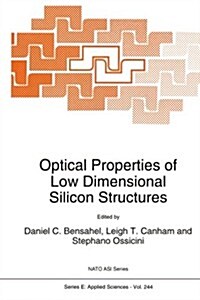 Optical Properties of Low Dimensional Silicon Structures (Paperback)