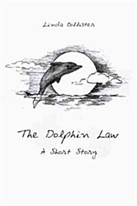 The Dolphin Law: A Short Story (Hardcover)