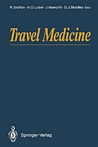 Travel Medicine: Proceedings of the First Conference on International Travel Medicine, Z?ich, Switzerland, 5-8 April 1988 (Paperback, Softcover Repri)