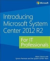 Introducing Microsoft System Center 2012 R2 (Paperback, New)