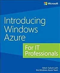 Introducing Windows Azure for It Professionals (Paperback)