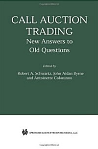 Call Auction Trading: New Answers to Old Questions (Paperback, 2002)